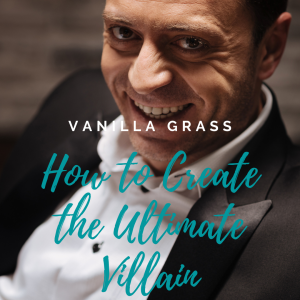 how to write the ultimate villain