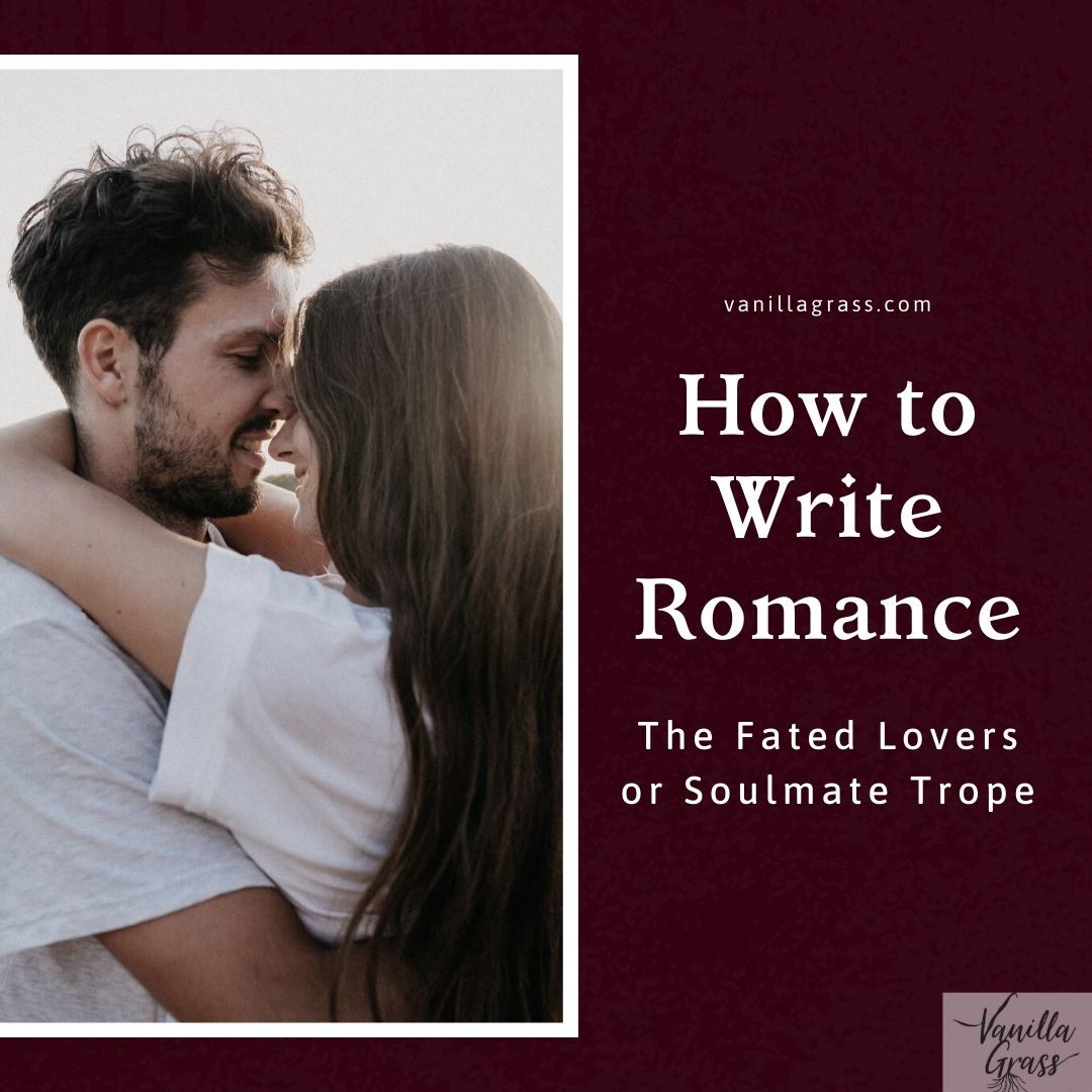 How to Write Romance: #30 Soulmate or Fated Lovers Trope