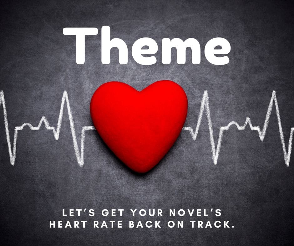PIcture for subheading: Create thematic cohesion in your story. Theme: Let's get your novel's heart rate back on track.