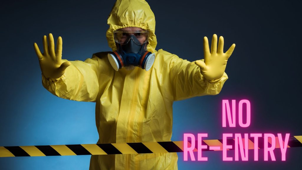 Man in yellow hazmat suit holding up his hands and the words "no re-entry"